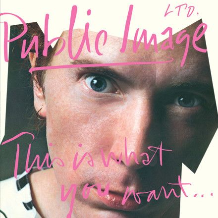 Public Image Ltd. – This Is What You Want . . . This Is What You Get (2011 Remaster)