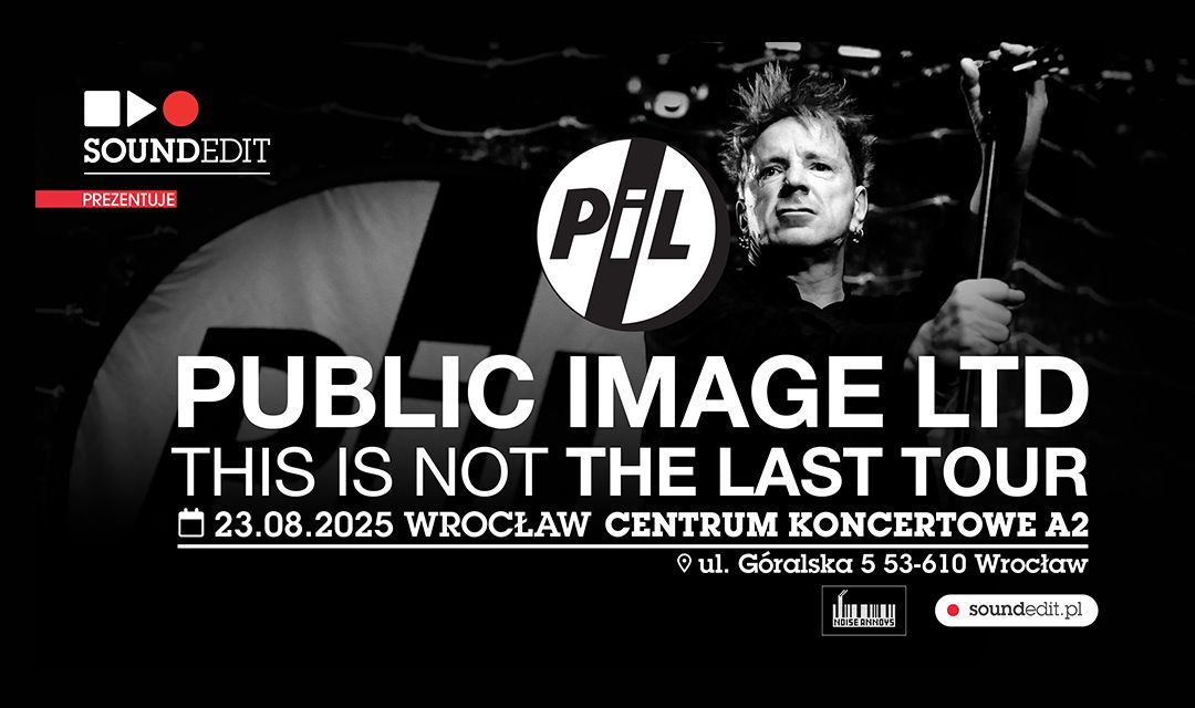 PiL Saturday, August 23rd Wrocław, Centrum Koncertowe A2, Poland