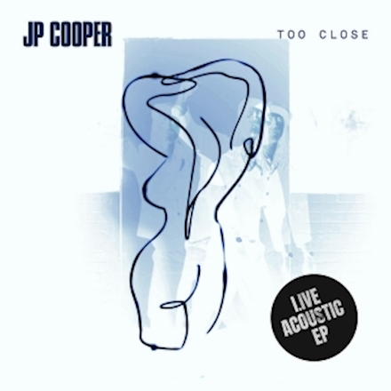 Too Close by JP Cooper