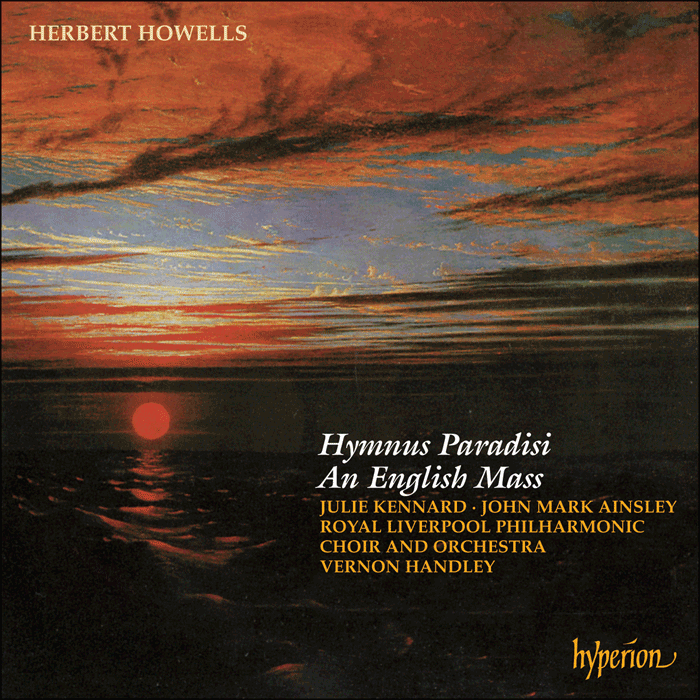 Howells: Hymnus Paradisi & An English Mass