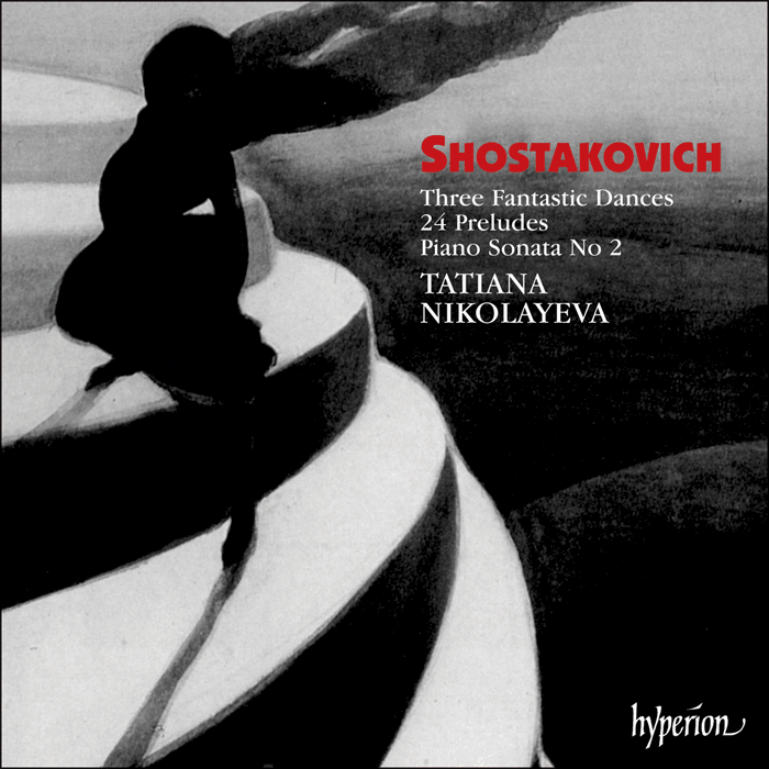 Shostakovich: Three Fantastic Dances, 24 Preludes & Piano Sonata No 2