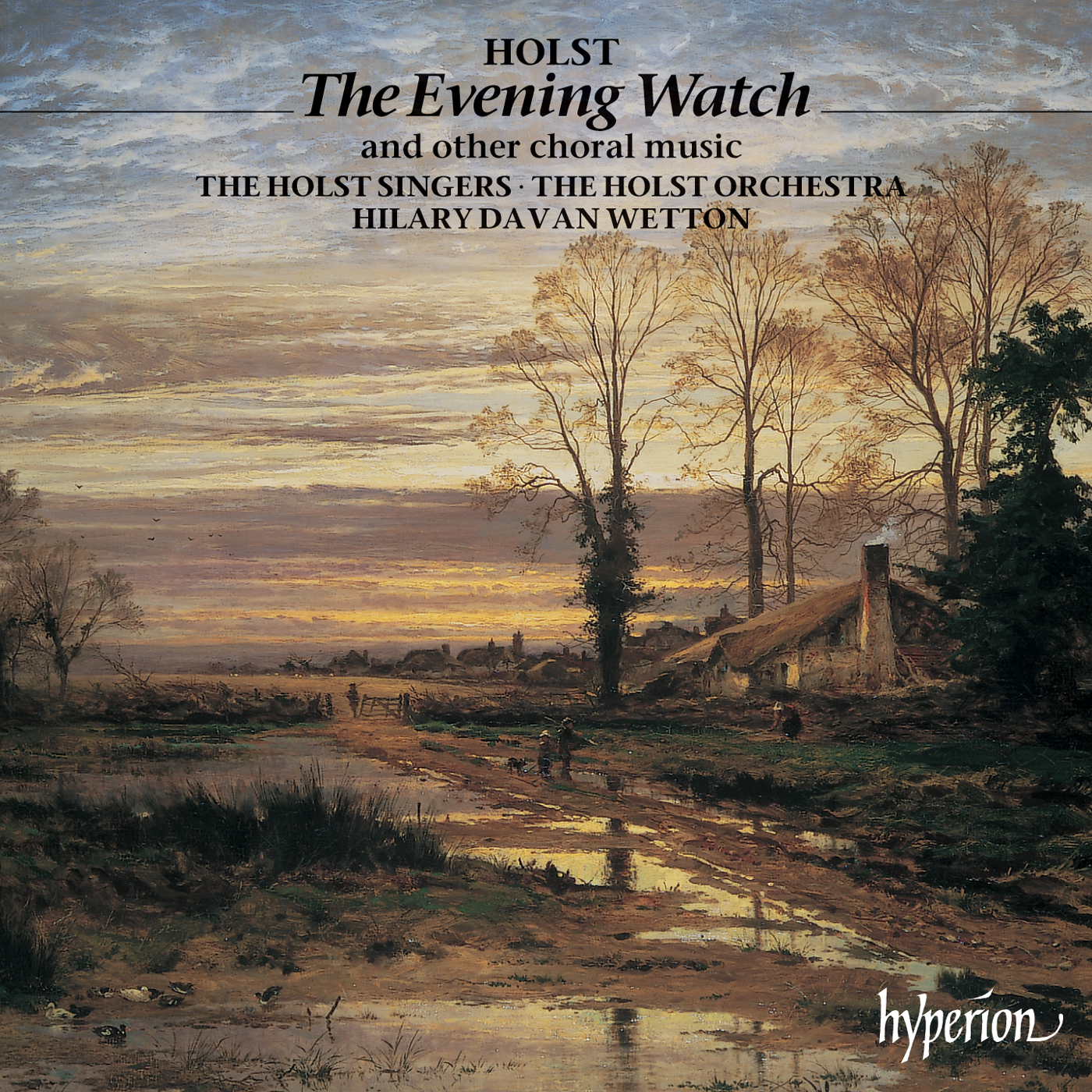 Holst: The Evening Watch & other choral works