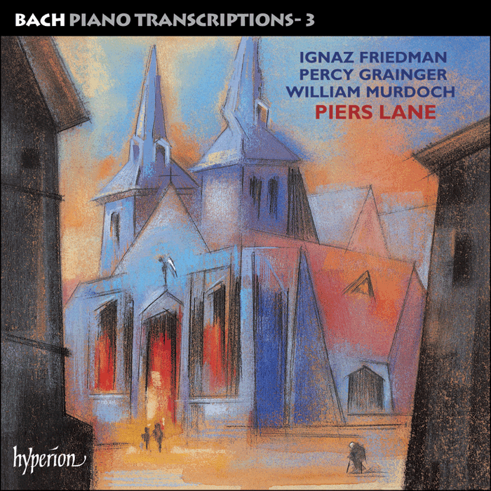 Bach: Piano Transcriptions, Vol. 3 - Friedman, Grainger & Murdoch
