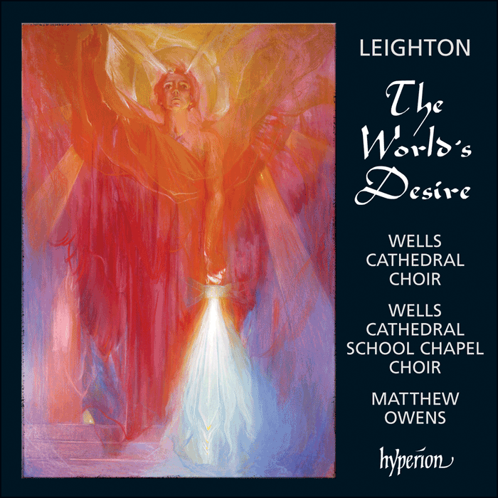 Leighton: The World's Desire & other choral works