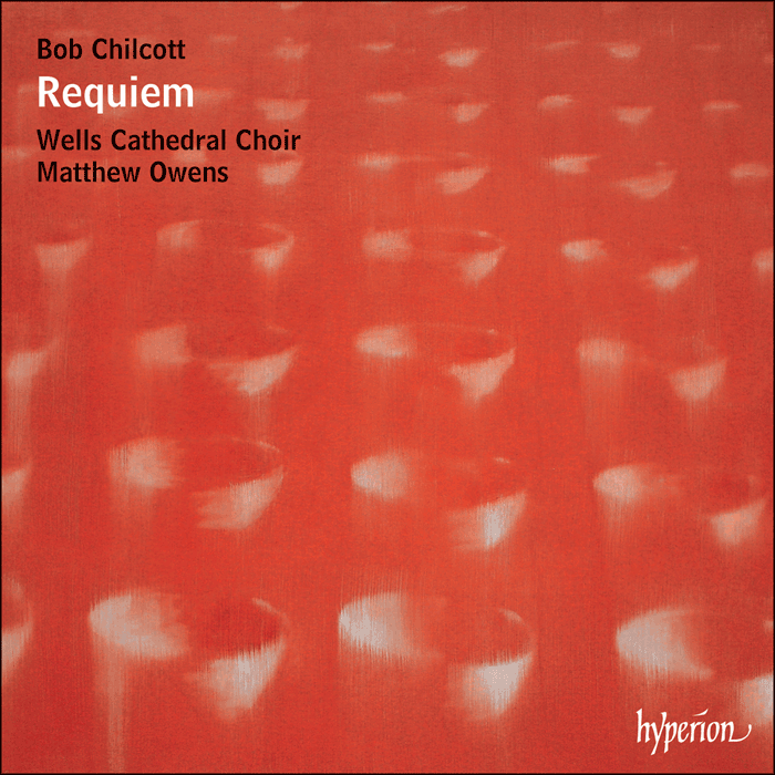 Chilcott: Requiem & other choral works