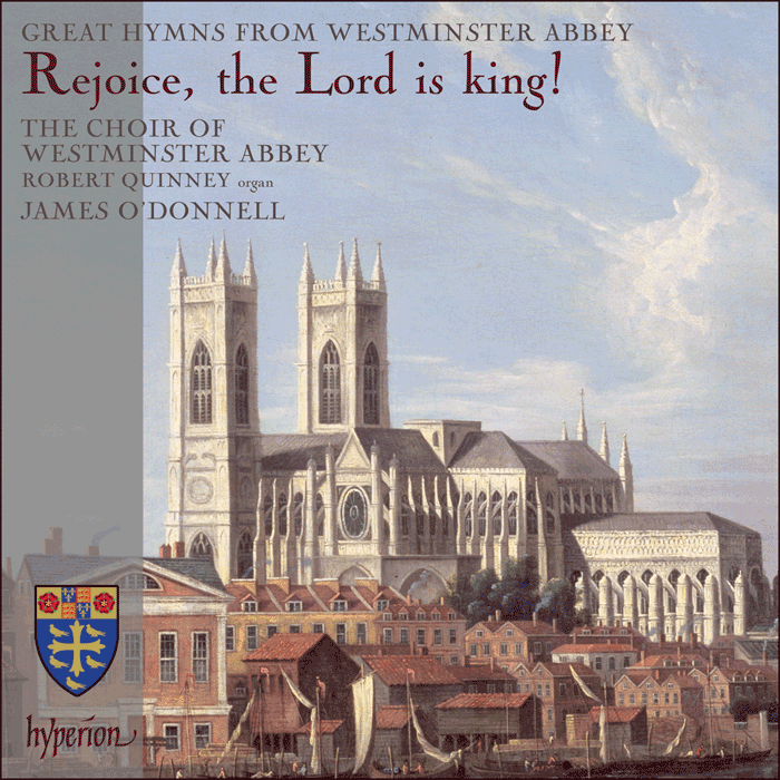 Rejoice, the Lord is king! – Great Hymns from Westminster Abbey