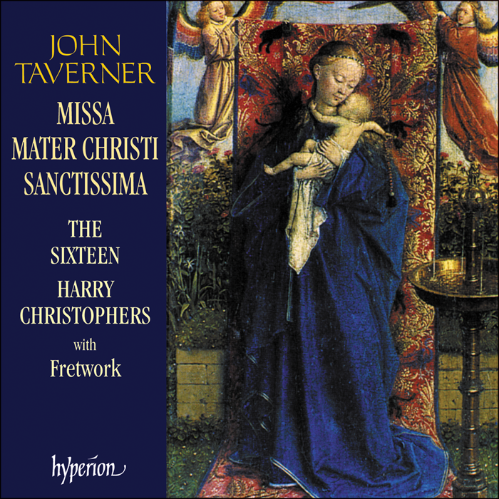 Taverner: Missa Mater Christi sanctissima & other sacred music