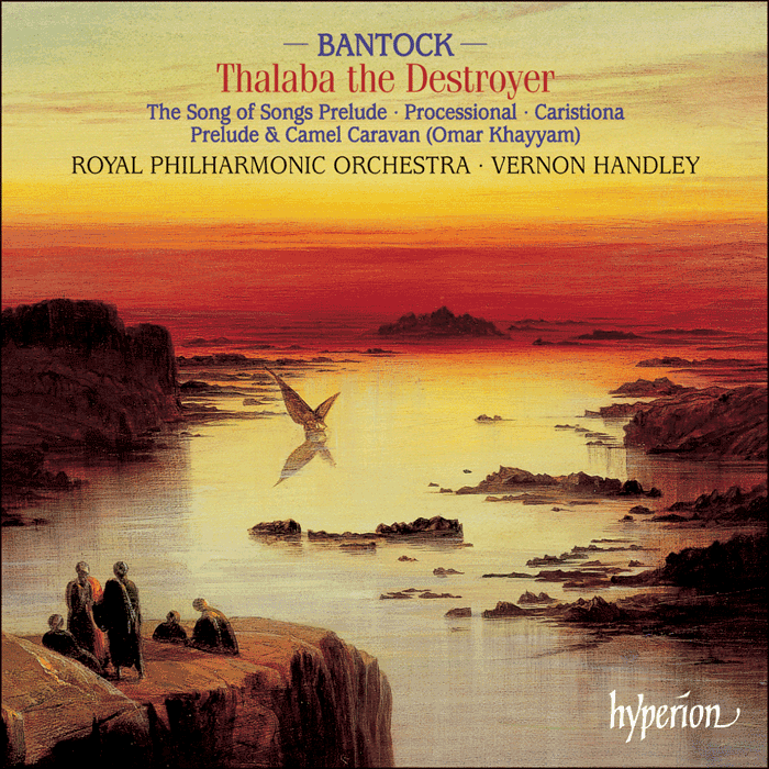 Bantock: Thalaba the Destroyer & other orchestral works