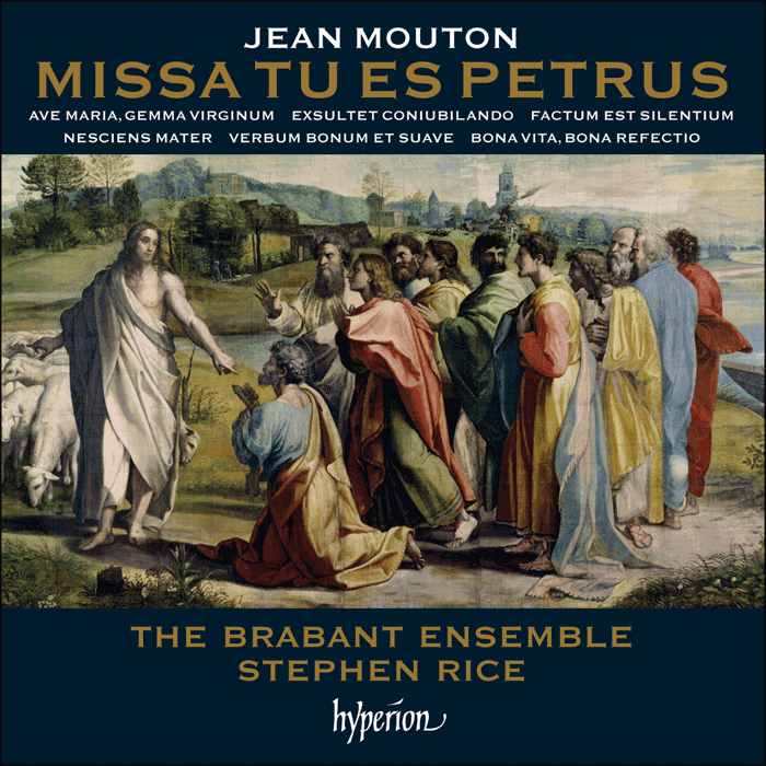 Mouton: Missa Tu es Petrus & other works – including the complete eight-part motets