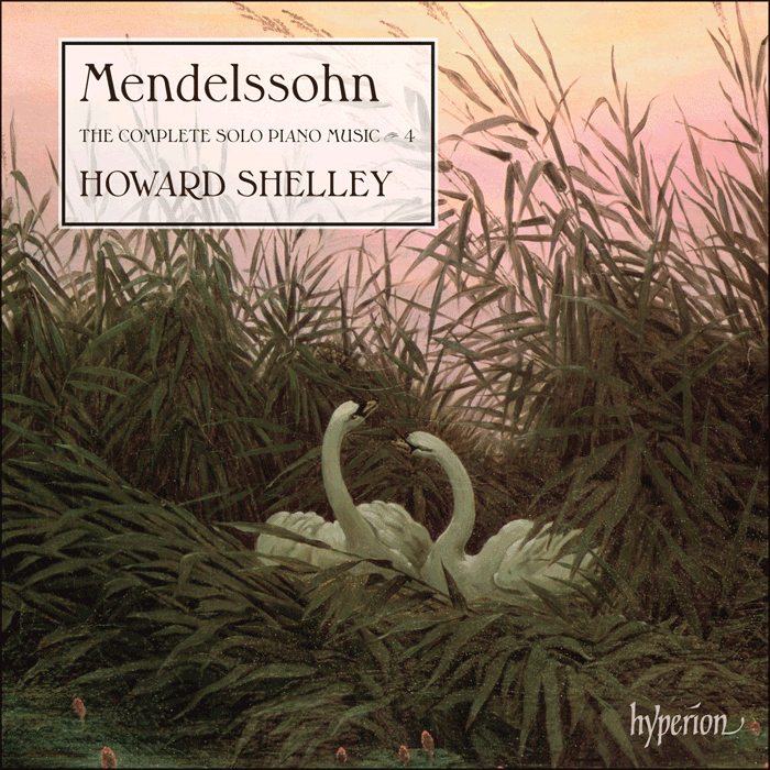 Mendelssohn: The Complete Solo Piano Music, Vol. 4