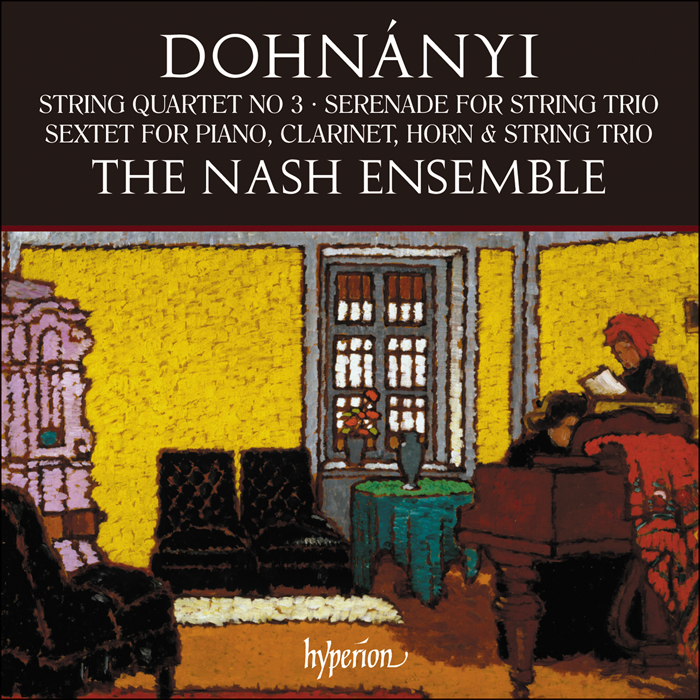 Dohnányi: String Quartet, Serenade & Sextet