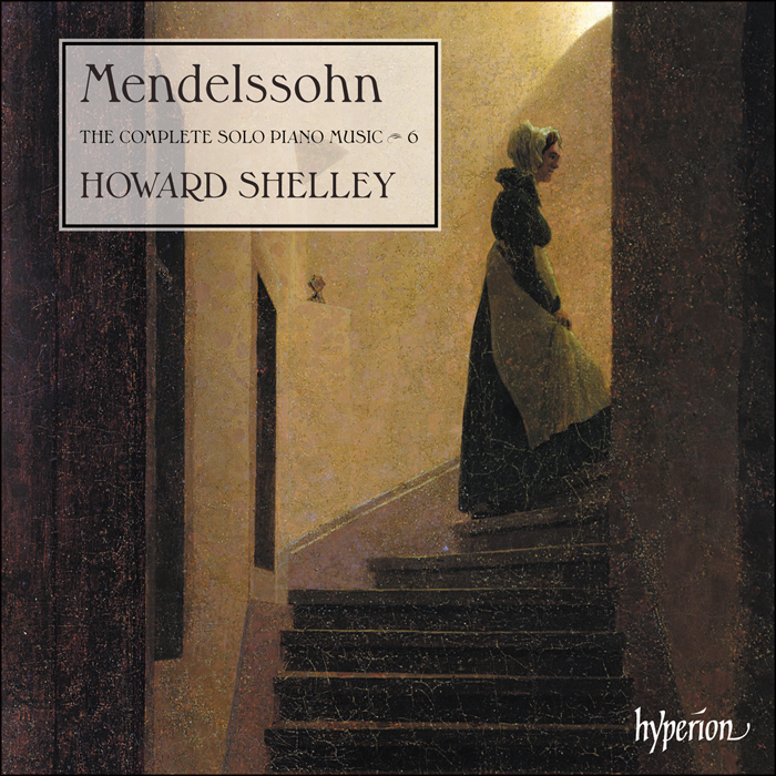 Mendelssohn: The Complete Solo Piano Music, Vol. 6