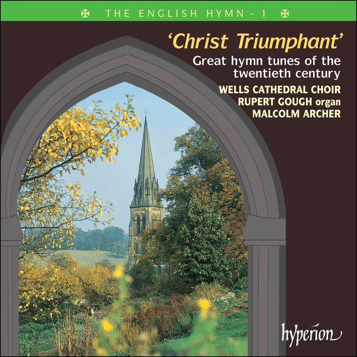 The English Hymn, Vol. 1 - Christ Triumphant – Great hymn tunes of the twentieth century