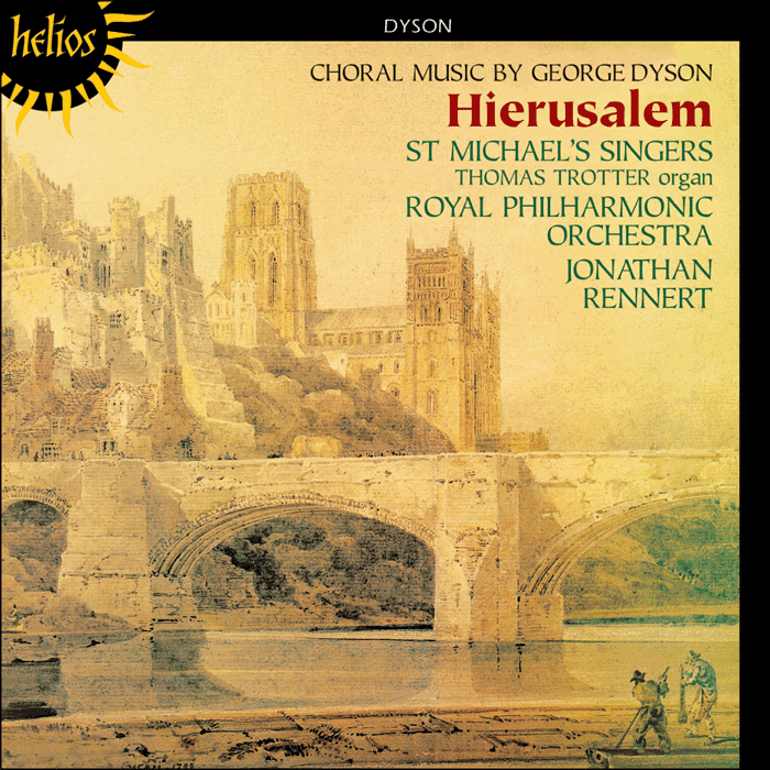 Dyson: Hierusalem & other choral works