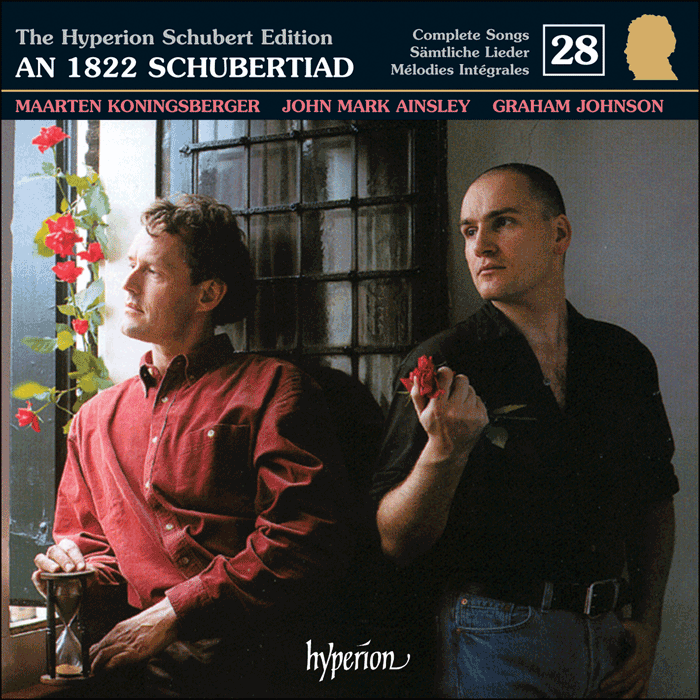 Schubert: The Hyperion Schubert Edition, Vol. 28 - Maarten Koningsberger & John Mark Ainsley – An 1822 Schubertiad