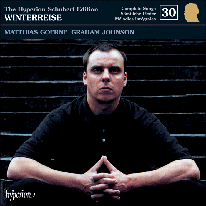 Schubert: The Hyperion Schubert Edition, Vol. 30 - Matthias Goerne – Winterreise