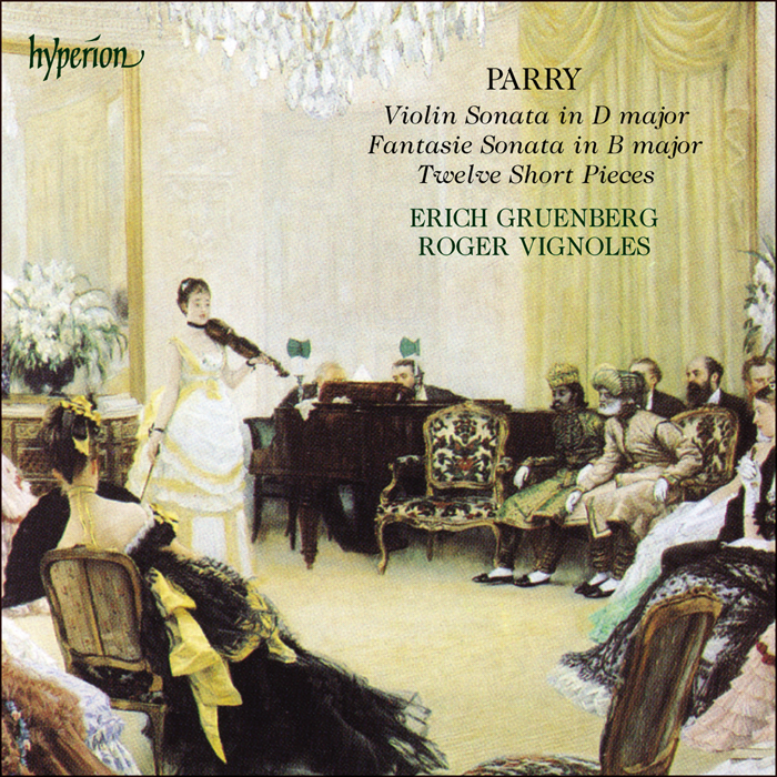 Parry: Fantasie Sonata, Violin Sonata & Twelve Short Pieces