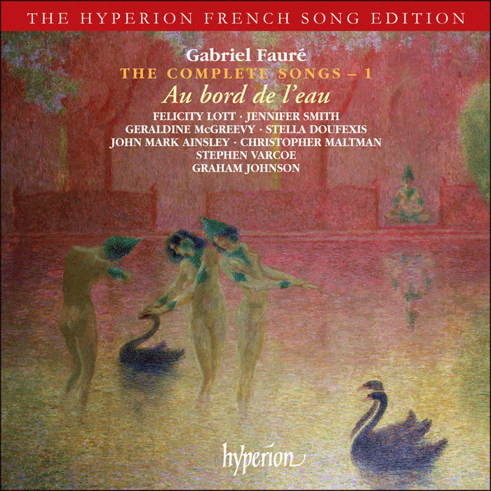 Fauré: The Complete Songs, Vol. 1 - Au bord de l'eau