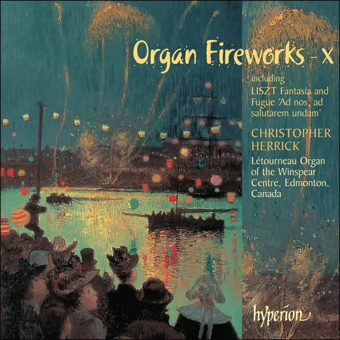 Organ Fireworks, Vol. 10 – Létourneau Organ of the Winspear Centre, Edmonton, Canada