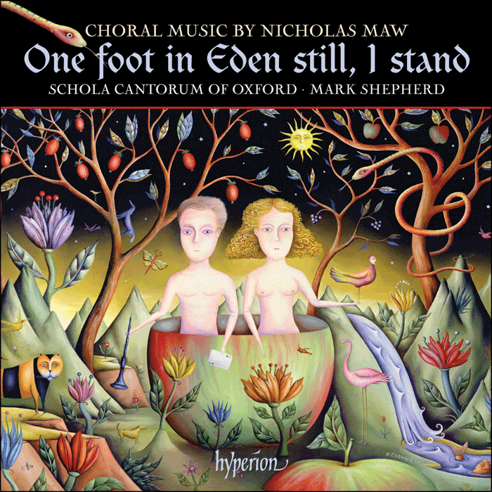 Maw: One foot in Eden still, I stand & other choral works