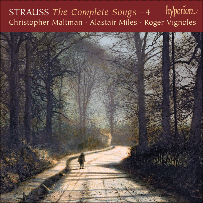 Strauss (R): The Complete Songs, Vol. 4 - Christopher Maltman & Alastair Miles