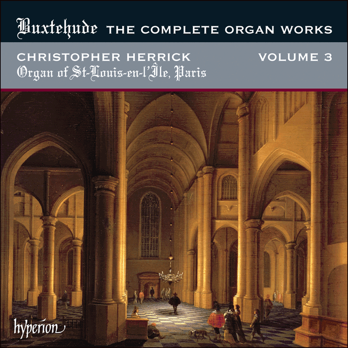 Buxtehude: The Complete Organ Works, Vol. 3 - St-Louis-en-l'Île, Paris