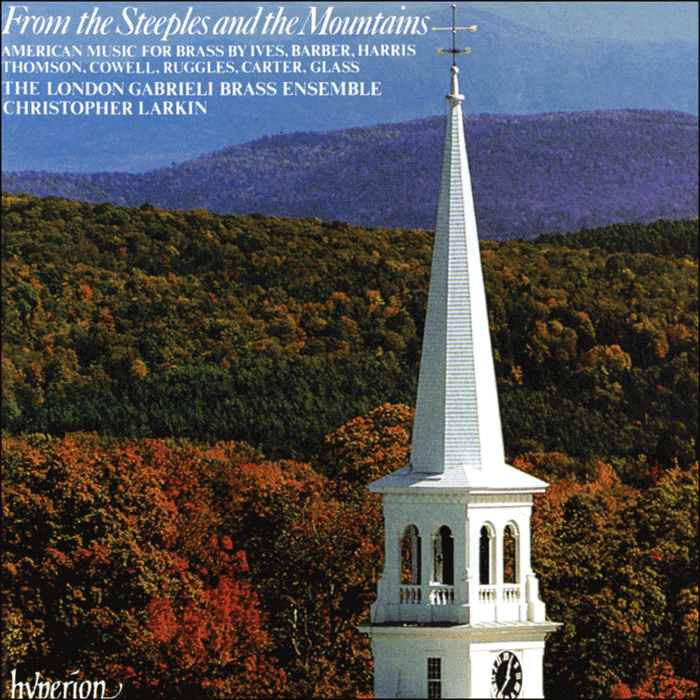 From the Steeples and the Mountains – American music for brass by Ives, Barber, Harris, Thomson, Cowell, Ruggles, Carter & Glass