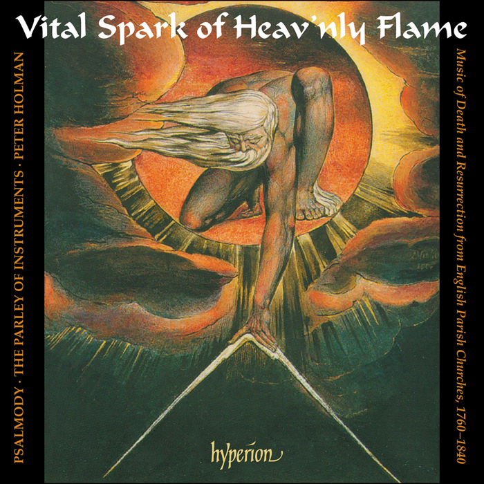 Vital Spark of Heav'nly Flame – Music of Death and Resurrection from English Parish Churches and Chapels, 1760-1840