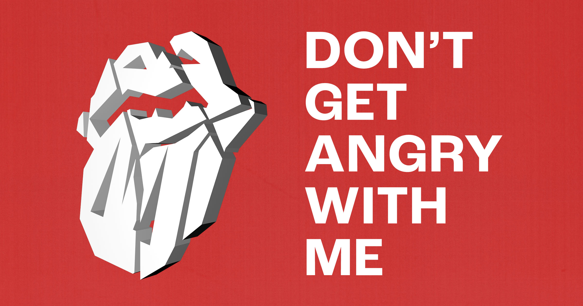 Don t Get Angry With Me