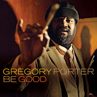 Be Good by Gregory Porter