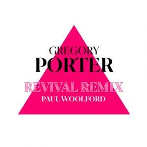 Revival (Paul Woolford Remix) by Gregory Porter