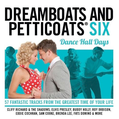 Dreamboats & Petticoats 6 - Dance Hall Days