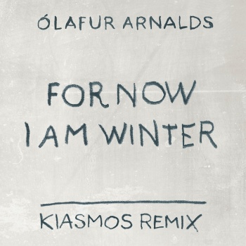 For Now I Am Winter (Kiasmos Remix) - MKX