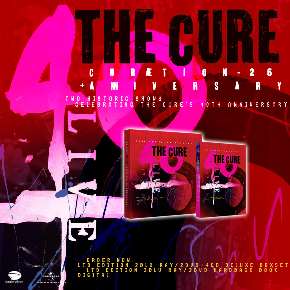 The Cure  THE CURE 40 LIVE – DOUBLE CONCERT FILM RELEASE ANNOUNCED!