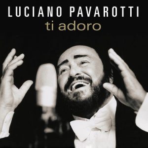 Ti Adoro by Luciano Pavarotti, Rob Mathes & Royal Philharmonic Orchestra