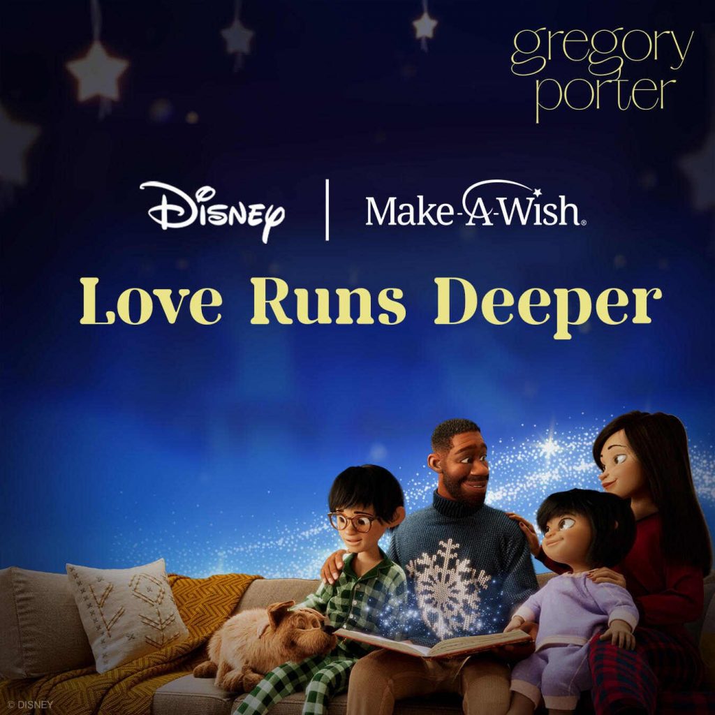 Gregory Porter, CHERISE – Love Runs Deeper (Disney supporting Make-A-Wish)